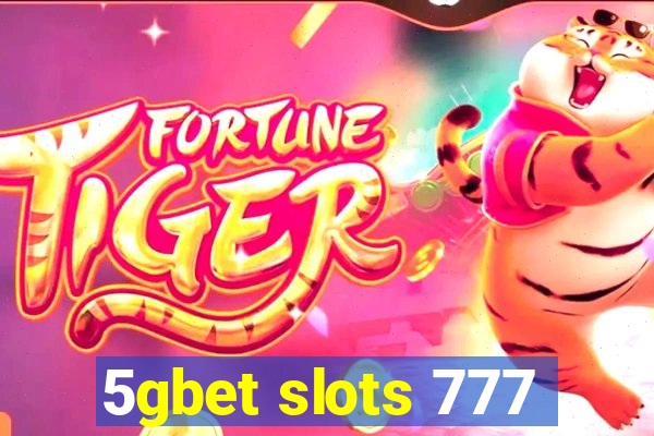 5gbet slots 777